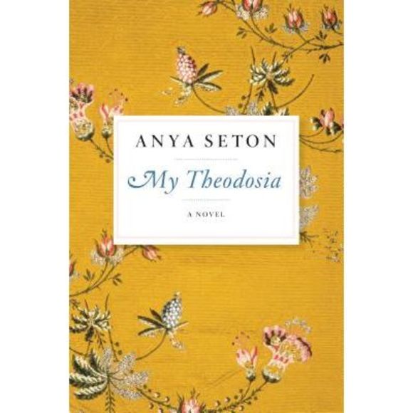 My Theodosia -- Anya Seton - Picture 1 of 2